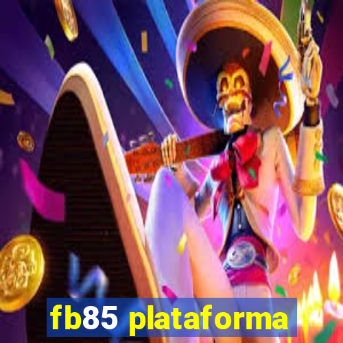 fb85 plataforma